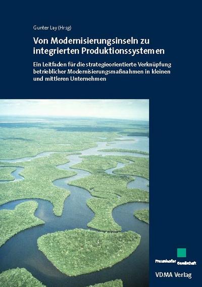Von Modernisierungsinseln zu integrierten Produktionssystemen