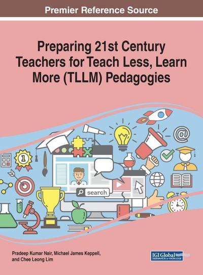 Preparing 21st Century Teachers for Teach Less, Learn More (TLLM) Pedagogies