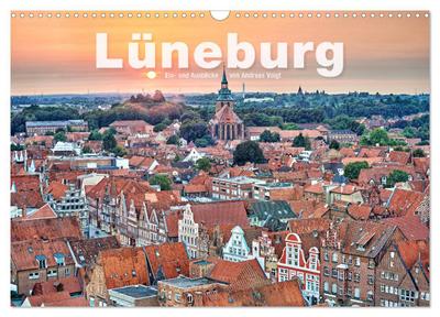 LÜNEBURG Ein- und Ausblicke von Andreas Voigt (Wandkalender 2026 DIN A3 quer), CALVENDO Monatskalender
