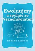 Ewoluujmy wspólnie ze Wszechswiatem