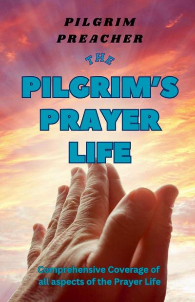 The Pilgrim’s Prayer Life