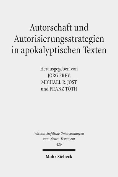 Autorschaft und Autorisierungsstrategien in apokalyptischen Texten