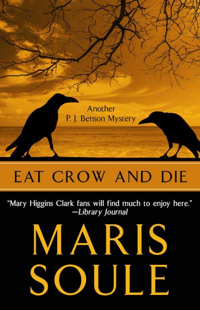 Eat Crow and Die (P.J. Benson Mystery, #3)