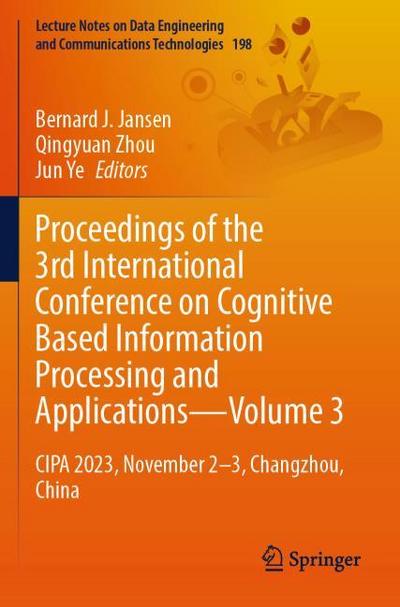 Proceedings of the 3rd International Conference on Cognitive Based Information Processing and ApplicationsVolume 3