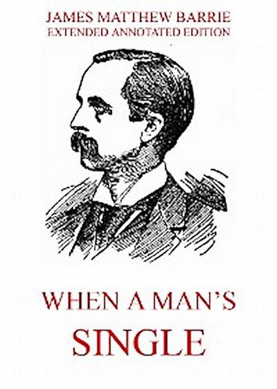 When a Man’s Single - A Tale of Literary Life