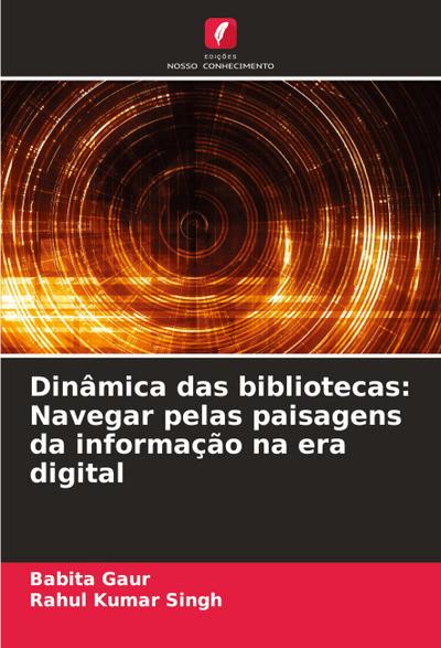 Dinâmica das bibliotecas: Navegar pelas paisagens da informação na era digital