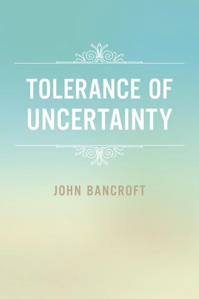 Tolerance of Uncertainty