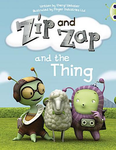 Bug Club Guided Fiction Year 1 Yellow A Zip and Zap and The Thing