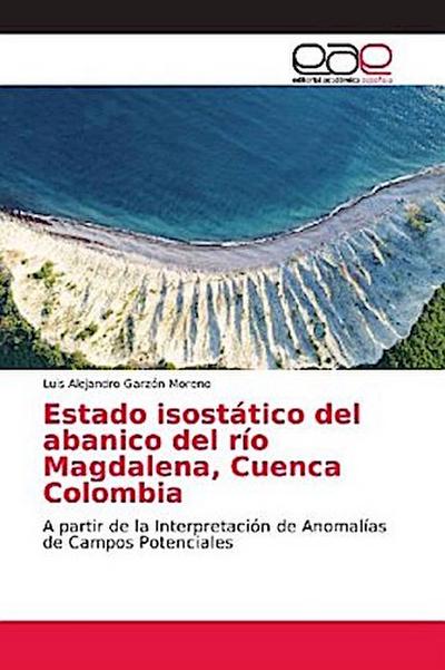 Estado isostático del abanico del río Magdalena, Cuenca Colombia