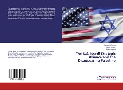 The U.S.-Israeli Strategic Alliance and the Disappearing Palestine