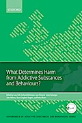 What Determines Harm from Addictive Substances and Behaviours?
