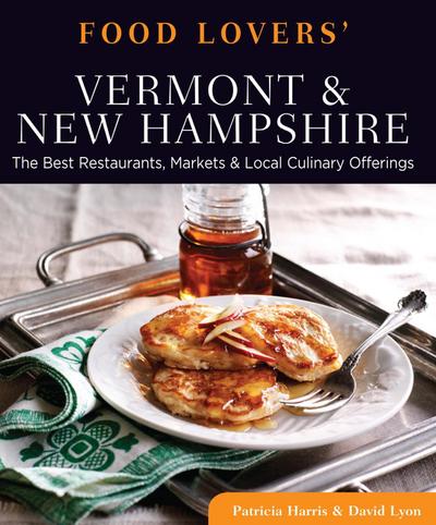 Food Lovers’ Guide to(R) Vermont & New Hampshire