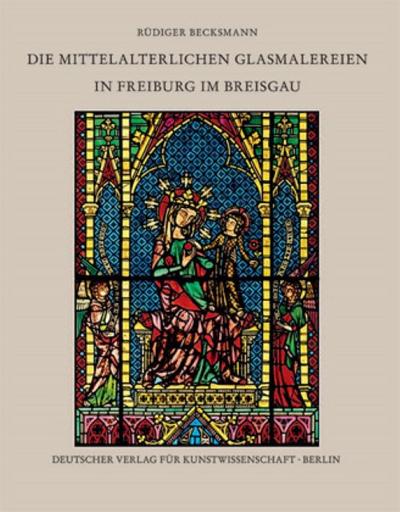 Die mittelalterlichen Glasmalereien in Freiburg im Breisgau, 2 Teile