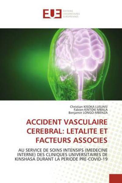 ACCIDENT VASCULAIRE CEREBRAL: LETALITE ET FACTEURS ASSOCIES