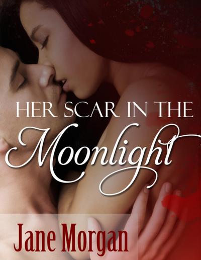 Her Scar in the Moonlight
