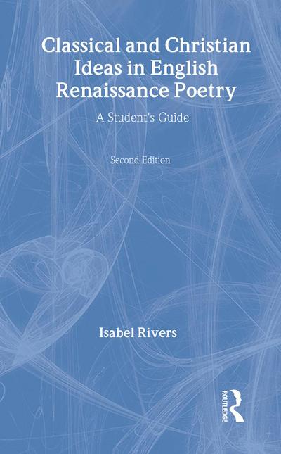 Classical and Christian Ideas in English Renaissance Poetry