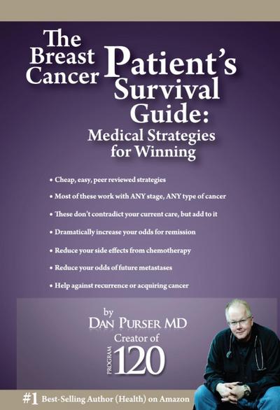 The Breast Cancer Patient’s Survival Guide: Amazing Medical Strategies for Winning