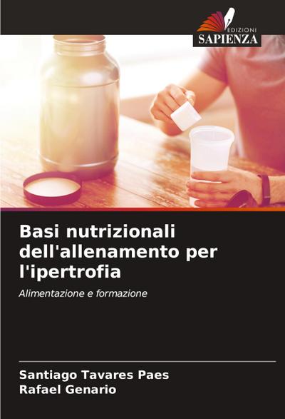 Basi nutrizionali dell’allenamento per l’ipertrofia