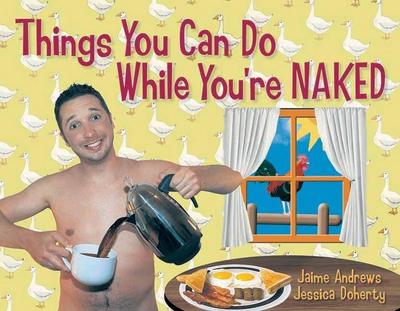 Things You Can Do While You’re Naked