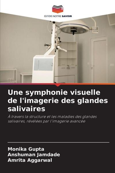 Une symphonie visuelle de l’imagerie des glandes salivaires
