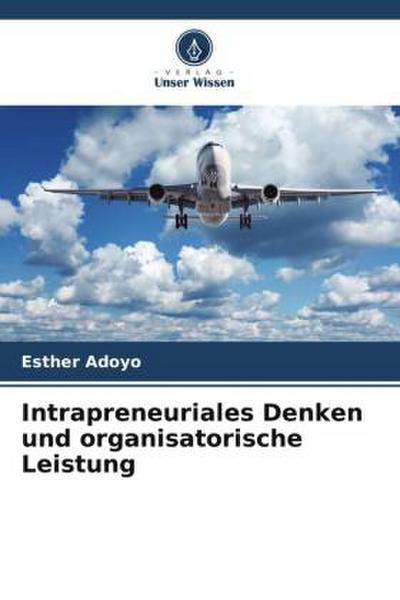 Intrapreneuriales Denken und organisatorische Leistung