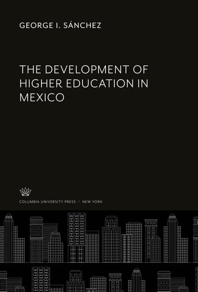 The Development of Higher Education in Mexico