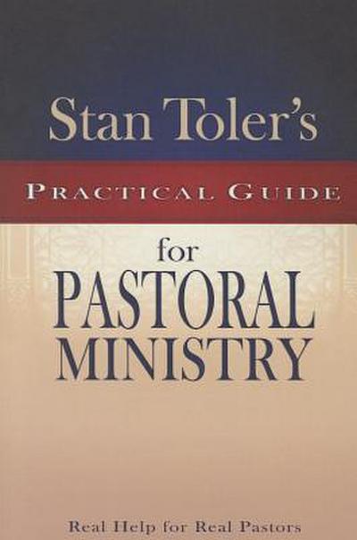Stan Toler’s Practical Guide to Pastoral Ministry