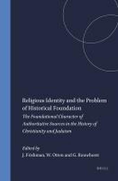 Religious Identity and the Problem of Historical Foundation: The Foundational Character of Authoritative Sources in the History of Christianity and Ju