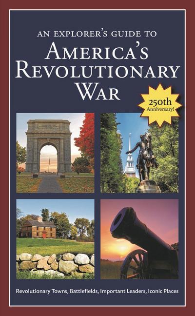 An Explorer’s Guide to America’s Revolutionary War