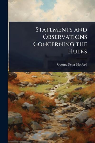 Statements and Observations Concerning the Hulks