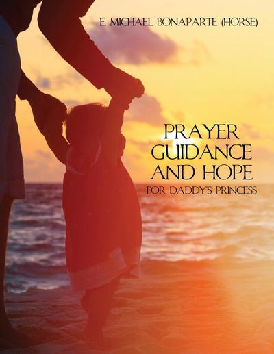 Prayer Guidance and Hope for Daddy’s Princess