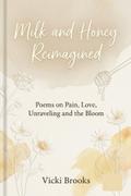 Milk and Honey Reimagined