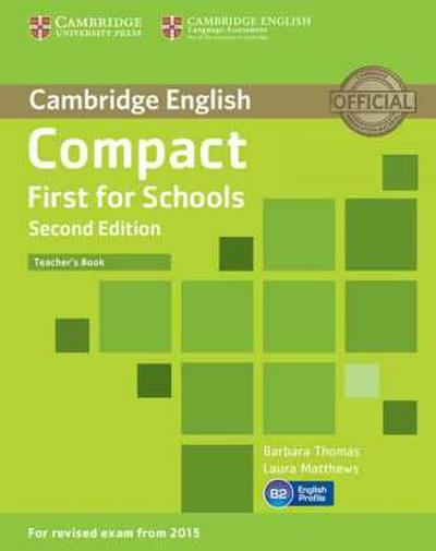 Compact First for Schools - Second edition. Teacher’s Book