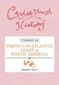 Cruise Through History - Itinerary 06 - Ports of the Atlantic Coast of North America
