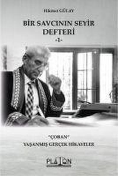 Bir Savcinin Seyir Defteri - 1 - Coban Yasanmis Gercek Hikayeler
