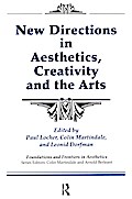 New Directions in Aesthetics, Creativity and the Arts