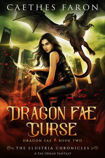 Dragon Fae Curse (The Elustria Chronicles: Dragon Fae, #2)