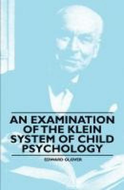 An Examination of the Klein System of Child Psychology