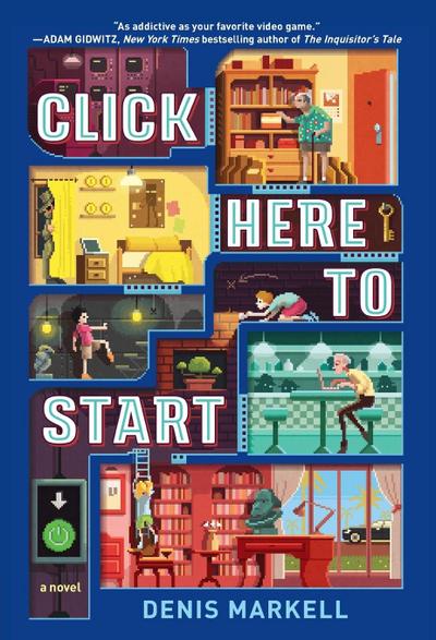 Click Here to Start (A Novel)