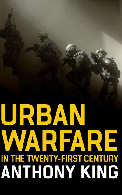 Urban Warfare in the Twenty-First Century