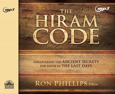 The Hiram Code: Discovering the Ancient Secrets for Favor in the Last Days
