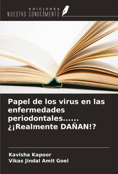 Papel de los virus en las enfermedades periodontales...... ¿¡Realmente DAÑAN!?
