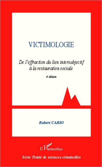 Victimologie. De l’effraction du lien intersubjectif à la restauration sociale