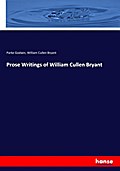 Prose Writings of William Cullen Bryant