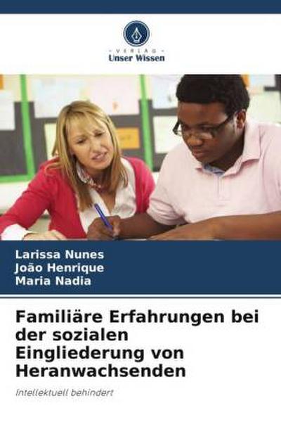 Familiäre Erfahrungen bei der sozialen Eingliederung von Heranwachsenden
