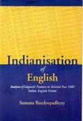 Indianisation of English: Analysis of Linguistic Features in Selected Post-1980 Indian English Fiction