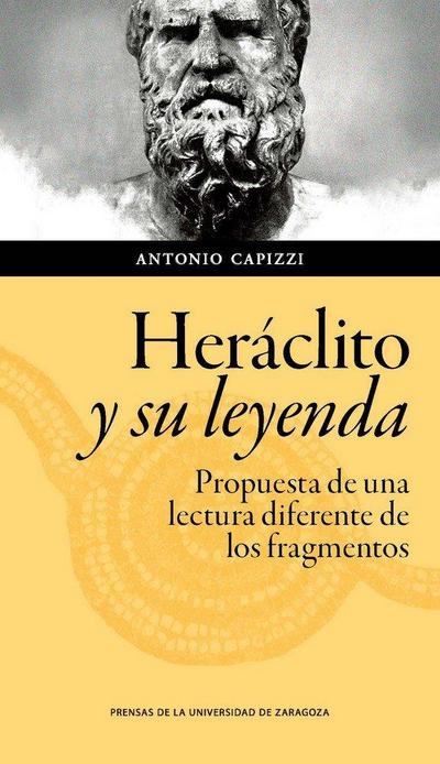 Heráclito y su leyenda : propuesta de una lectura diferente de los fragmentos