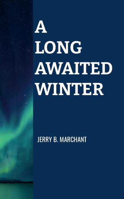 A LONG AWAITED WINTER