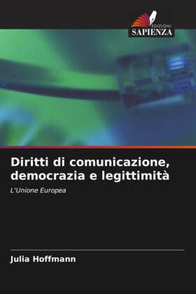 Diritti di comunicazione, democrazia e legittimità