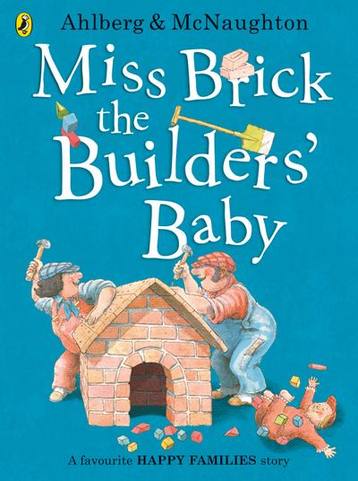 Miss Brick the Builders’ Baby